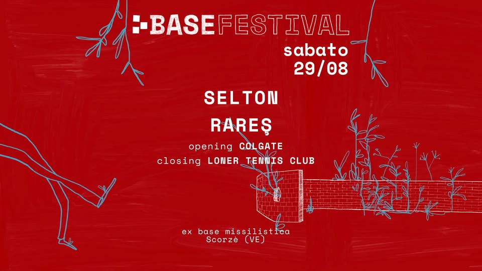 Base Festival 2026 ⢠Day 3 ⢠Selton + RareŠ+ Cólgate + Loner Tennis Club - Base Festival 2026 ⢠Day 3 ⢠Selton + RareŠ+ Cólgate + Loner Tennis Club - EventiFVG.it