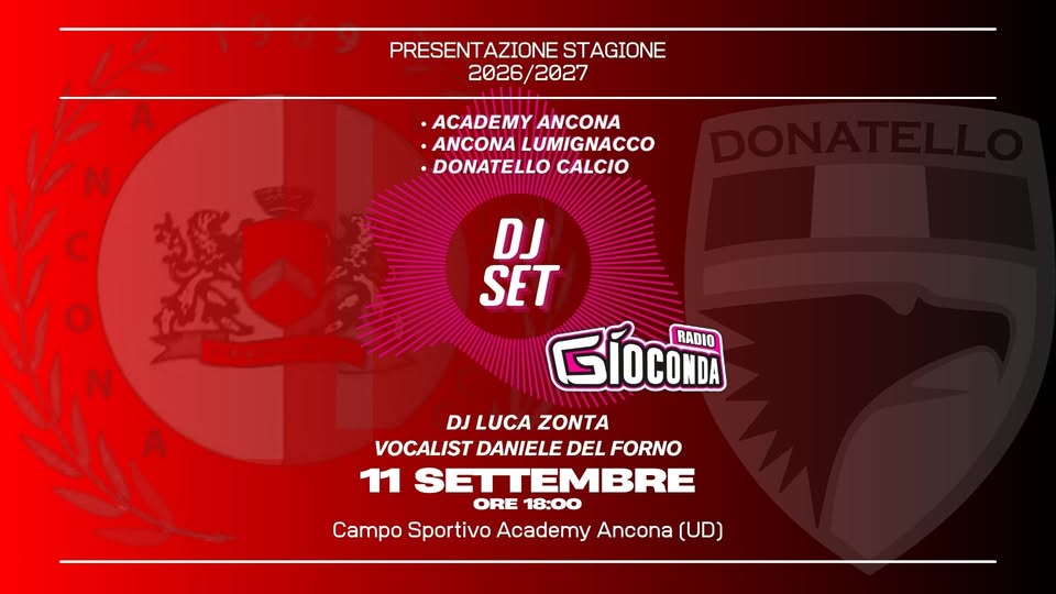 Dj Set Radio Gioconda - Presentazione Ufficiale Ancona Academy, Ancona Lumignacco e Donatello Calcio - Dj Set Radio Gioconda - Presentazione Ufficiale Ancona Academy, Ancona Lumignacco e Donatello Calcio - EventiFVG.it