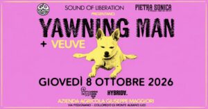YAWNING MAN + VEUVE @Azienda Agricola Giuseppe Maggiori, Udine