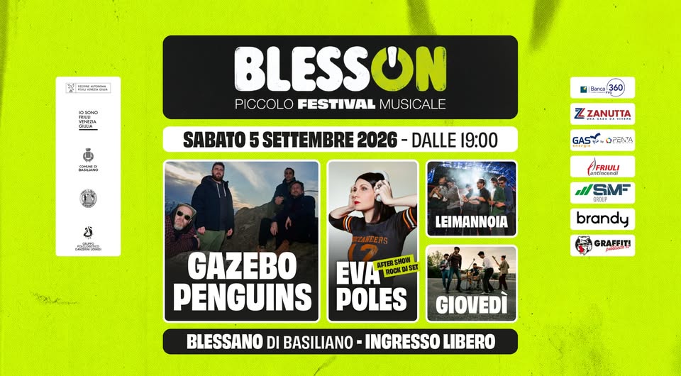 BLESSON | GAZEBO PENGUINS + Eva Poles + Giovedì + Leimannoia - EventiFVG.it