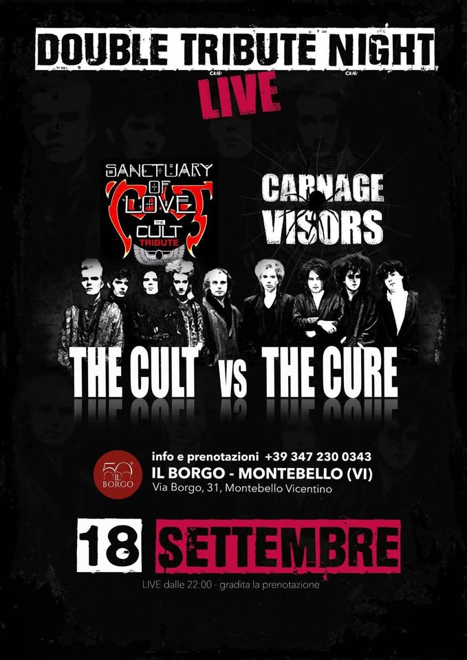 SANCTUARY OF LOVE THE CULT TRIBUTE vs CARNAGE VISORS THE CURE TRIBUTE | LIVE @IL BORGO (VI) - SANCTUARY OF LOVE THE CULT TRIBUTE vs CARNAGE VISORS THE CURE TRIBUTE | LIVE @IL BORGO (VI) - EventiFVG.it