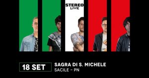 VEN 18.09┇Sacile┇Stereolive┇Sagra di San Michele