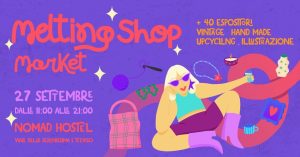 MELTING SHOP MARKET – VINTAGE, HAND MADE, UPCYCLING, ILLUSTRAZIONE @NOMAD HOSTEL (TV)