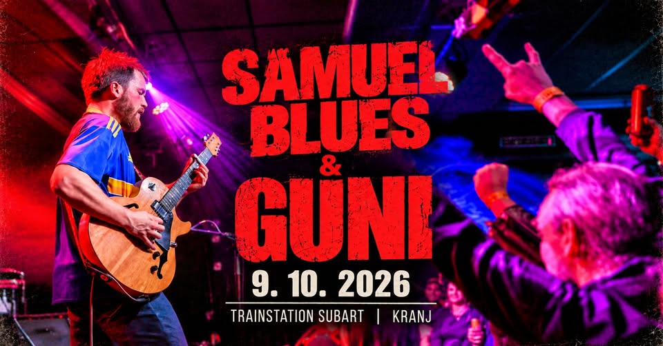 JESENIŠKA SCENA V KRANJU: SAMUEL BLUES + GUNI - JESENIŠKA SCENA V KRANJU: SAMUEL BLUES + GUNI - EventiFVG.it
