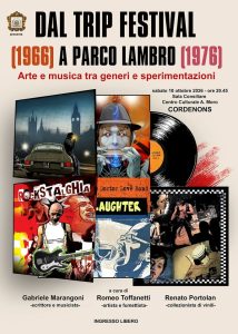 A Cordenons magredimusica festival con DAL TRIPS FESTIVAL (1966) A PARCO LAMBRO (1976)