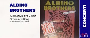 ALBINO BROTHERS live @Circolo Arci Gong