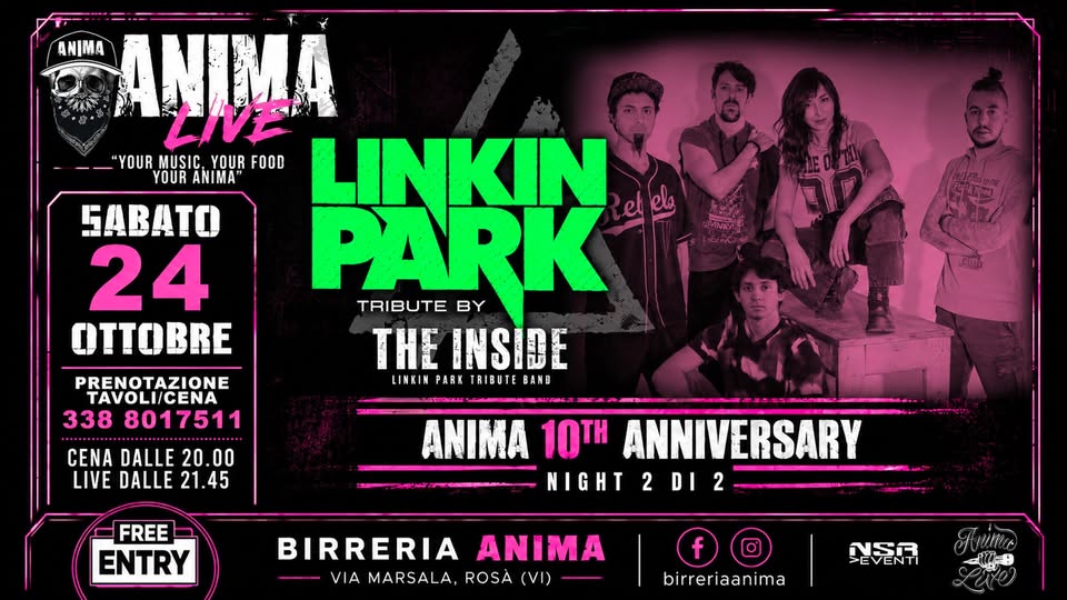 The Inside - Linkin Park Tribute @𝐀𝐍𝐈𝐌𝐀 𝟏𝟎𝐭𝐡 𝐀𝐧𝐧𝐢𝐯𝐞𝐫𝐬𝐚𝐫𝐲 - 𝐍𝐈𝐆𝐇𝐓 𝟎𝟐 - EventiFVG.it