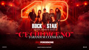 “C’E’ CHI DICE NO” ROCK STAR VASCO TRIBUTE BAND – AUDITORIUM CONCORDIA PORDENONE