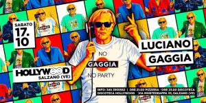 No Gaggia No Party – W/ Luciano Gaggia @Hollywood Salzano