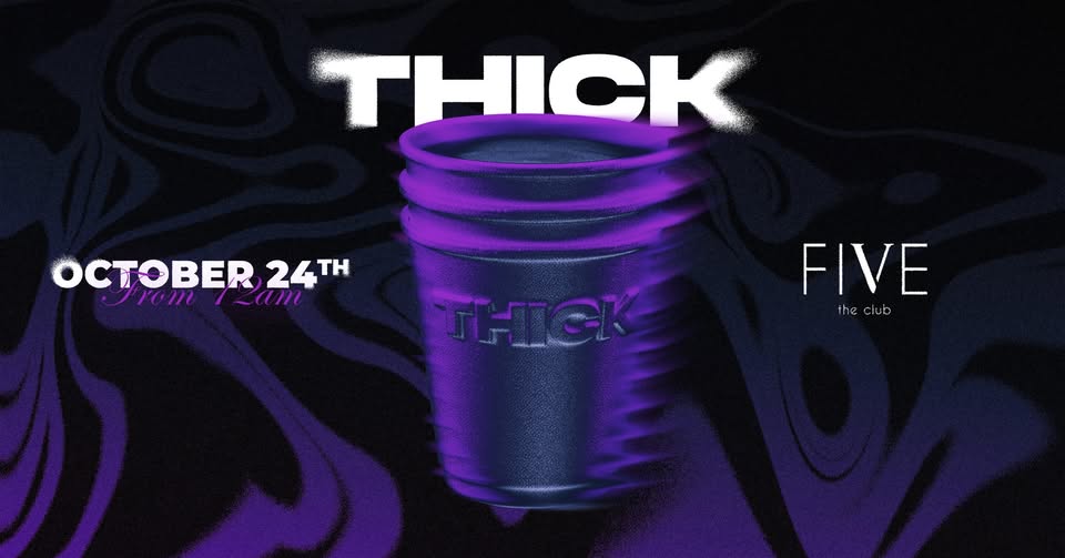 THICK - Sabato 24 Ottobre 26 - FIVE Udine - EventiFVG.it