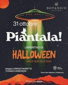 ๐ HALLOWEEN invasion ๐ฝ PIANTALA! ๐ฑ L’aperitivo al Botanico, al Parco San Valentino, a Pordenone