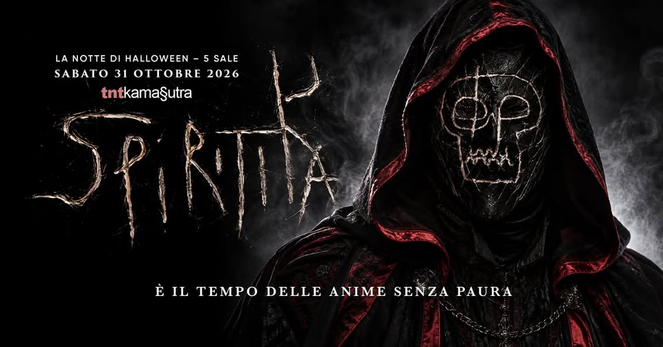 Sabato 31 Ottobre TNTKamasutra SPIRITIKA 2026 - 5 Sale "E' il tempo delle anime senza paura" - Sabato 31 Ottobre TNTKamasutra SPIRITIKA 2026 - 5 Sale "E' il tempo delle anime senza paura" - EventiFVG.it